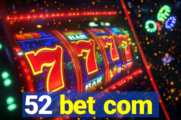 52 bet com